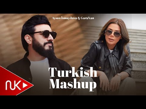 Aysun İsmayilova & GaraXan - Turkish Mashup 2025 (Yeni Klip) 4K