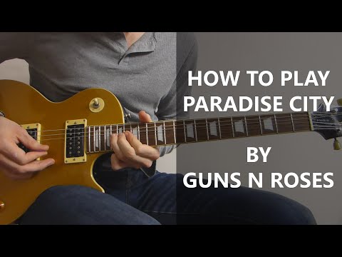 How To Play Paradise City Guitar Cover - Guns N Roses