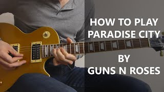 How To Play Paradise City Guitar Cover - Guns N Roses