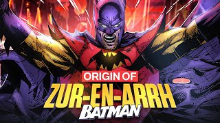 Origin of Zur-En-Arrh Batman