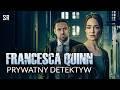 Francesca Quinn, prywatny detektyw