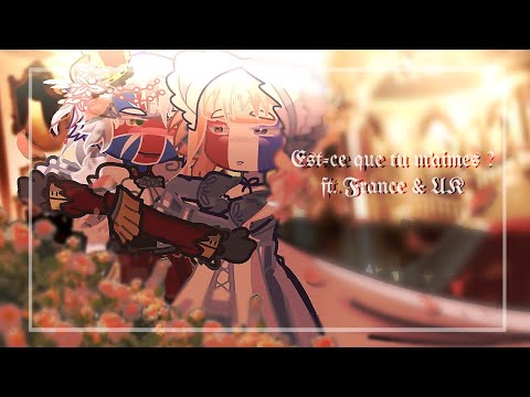 Est-ce que tu m’aimes ? || •Countryhumans• || ft. France & UK || FrUk?