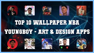 Top 10 Wallpaper Nba Youngboy Android Apps