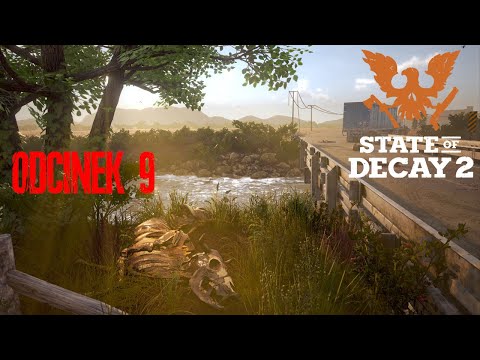 State of Decay 2 - Odcinek 9 Gameplay PL