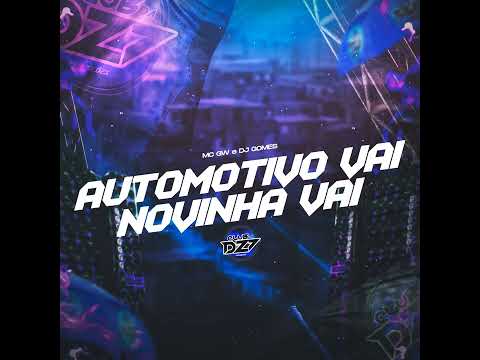 AUTOMOTIVO VAI NOVINHA VAI feat  Mc Gw
