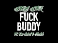 COA Click - Fuck Buddy (Ft. Ese Saint & Stretch) *NEW 2011*