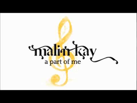 Malin Kay - A Part of Me