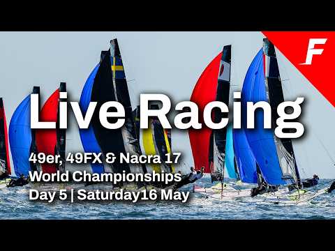LIVE Day 5 | 2026 49er, 49erFX & Nacra 17 World Championships