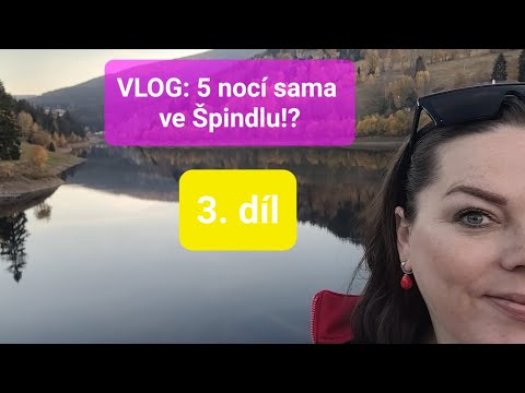 Vlog: 5 nocí sama ve Špindlu!? 3. díl