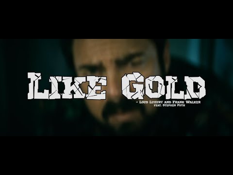 Like Gold - Loud Luxury and Frank Walker (feat. Stephen Puth) [The Boys Edition]
