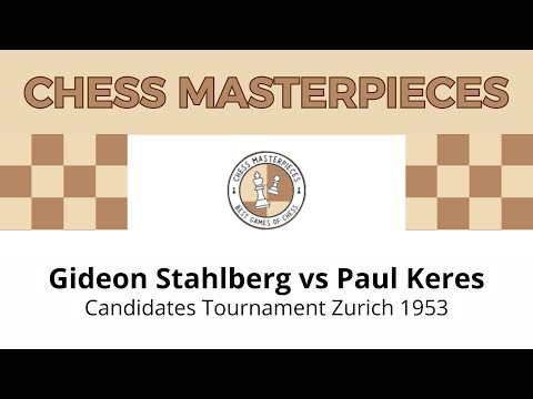 Gideon Stahlberg vs Paul Keres Candidates Tournament Zurich 1953