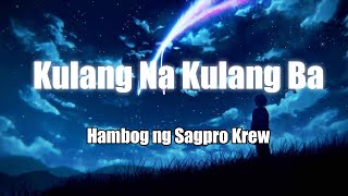 Download lagu Kulang na kulang ba Hambog ng Sagpro Krew... mp3