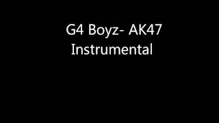 G4 BOYZ - AK47 (INSTRUMENTAL)