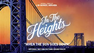 When The Sun Goes Down - In The Heights Motion Picture Soundtrack (Official Audio)