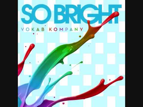 So Bright by Vokab Kompany
