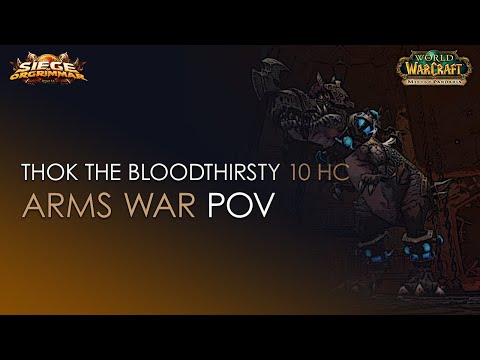 Thok the Bloodthirsty 10 HC Vs. Eternal Symphonia - Stormforge : Mistblade - Arms Warrior POV