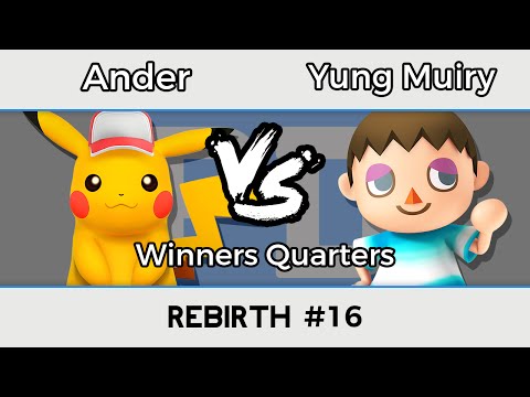 Rebirth #16 - PD | Ander (Pikachu) Vs Yung Muiry (Villager) Smash 4 Winners Quarters
