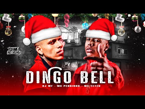 DINGO BELL - SOU O SEU PAPAI NOEL - MC Pedrinho, MC Teteu (DJ WF) 2024
