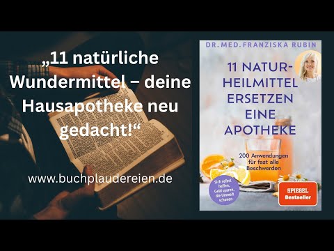 11 Naturheilmittel, die deine Apotheke ersetzen Entdecke die Heilkraft der Natur Dr. Franziska Rubin