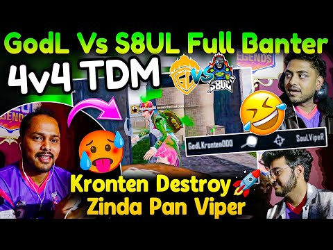 GodLike vs S8UL Banter🥵 Kronten Destroy🔥 Zinda Pan Viper🍳💀 4v4 TDM😲