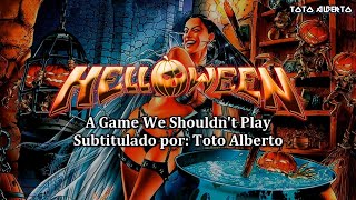 Helloween - A Game We Shouldn&#39;t Play [Subtitulos al Español / Lyrics]