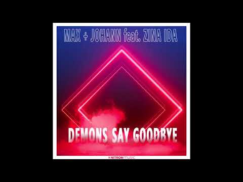 Max + Johann feat. Zina Ida - Demons Say Goodbye (Official Audio)