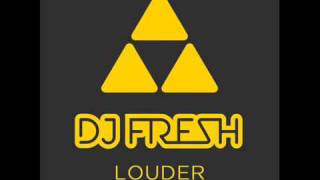 Louder - Dj Fresh Club Mix