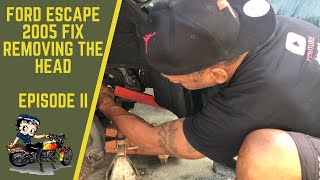 FORD ESCAPE 2005 FIX, HEAD REMOVAL EPISODE II