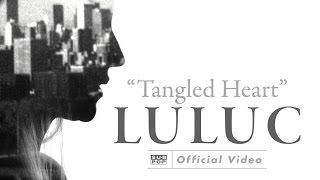Luluc - Tangled Heart  [OFFICIAL VIDEO]