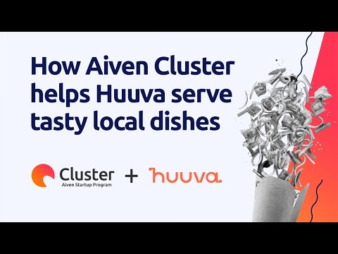 How Aiven Cluster helps Huuva serve tasty local dishes