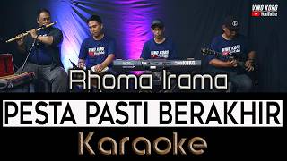 Download lagu Rhoma Irama  PESTA PASTI BERAKHIR - Karaoke No Vokal mp3