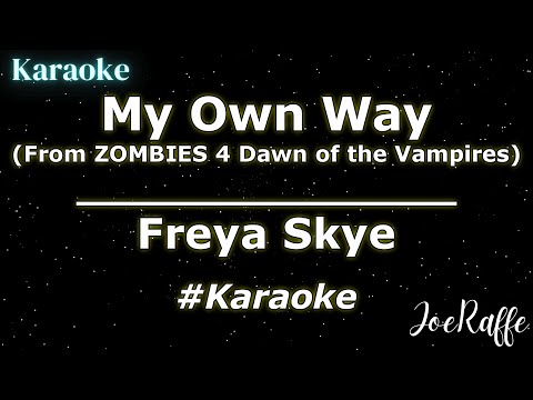 Freya Skye - My Own Way (From ZOMBIES 4 Dawn of the Vampires) (Karaoke)