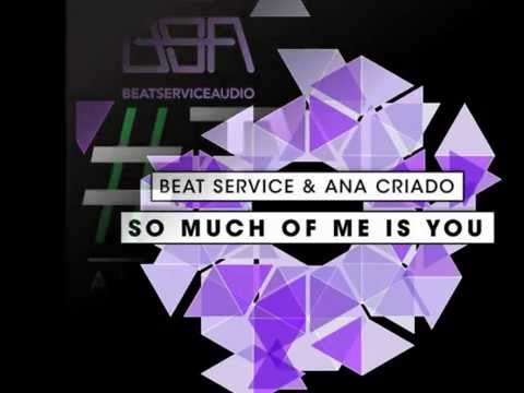 Beat Service & Ana Criado - So Much Of Me Is You (Original Mix) [TWT 065 RIP]