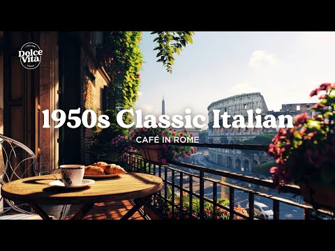 Timeless Italian Classics: Rome Morning Café Vibes & 1950s Melodies