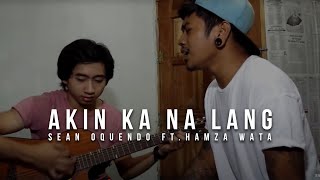 Akin Ka Na Lang - Itchyworms (Sean Oquendo feat. Hamza Wata)
