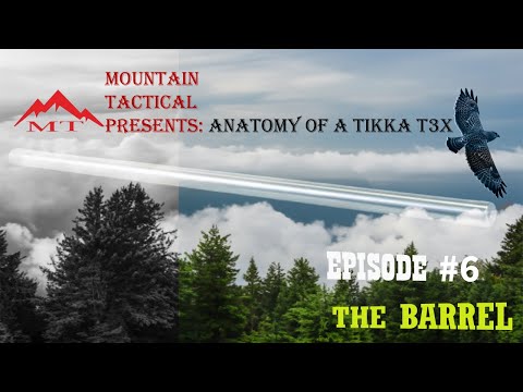 Anatomy of the Tikka T3x - Episode 6: The Barrel