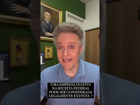 UMA EMPRESA INATIVA NA RECEITA FEDERAL PODE SER CONSIDERADA LEGALMENTE EXTINTA?
