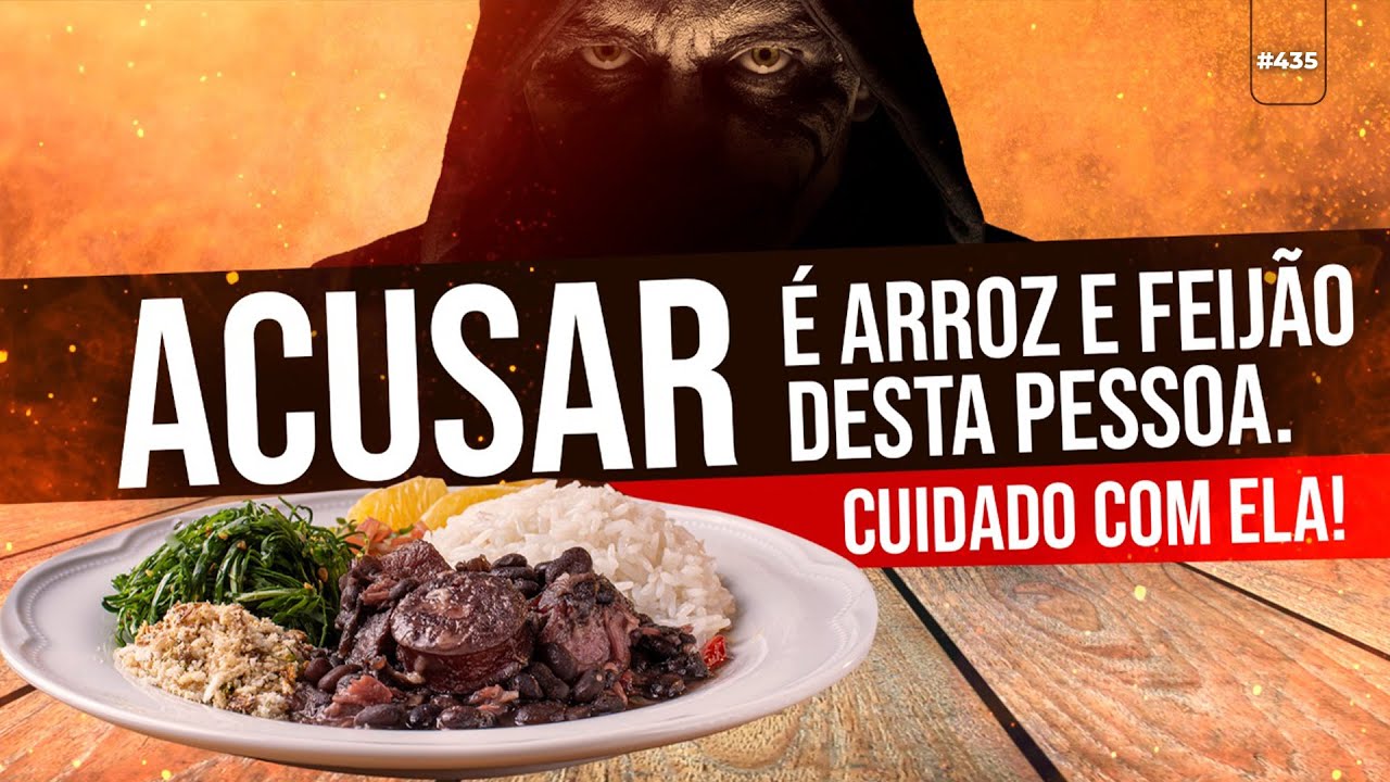 Acusar é o “arroz com feijão” do diabo. Cuidado!