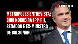 Metrópoles Entrevista: Ciro Nogueira (PP-PI), senador e ex-ministro de Bolsonaro
