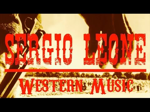 Ennio Morricone ● Sergio Leone Western Music ● The Legendary Western Music (Remastered)