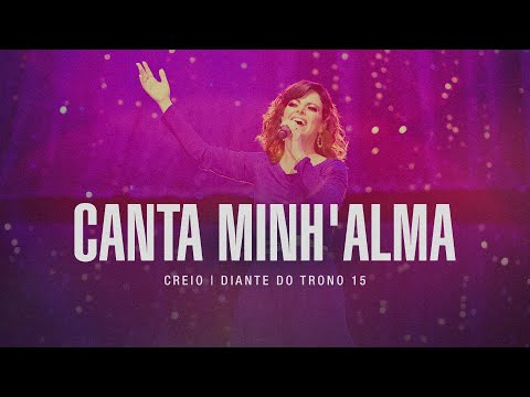 Canta Minh'alma  | DVD Creio | Diante do Trono