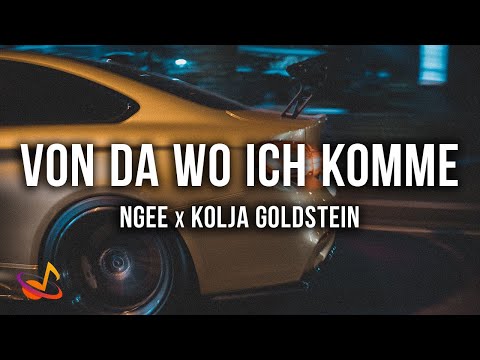 NGEE x KOLJA GOLDSTEIN - VON DA WO ICH KOMME [Lyrics]