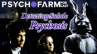Detecting Subtle Signs of Psychosis: Assessment of Voices, Delusions, and Psychosis