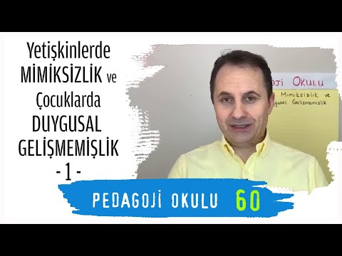 Pedagoji Okulu 60 - Yetişkinlerde Mimiksizlik & Çocuklarda Duygusal Gelişmemişlik 1 - Adem Güneş