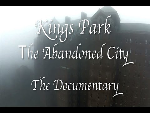 Kings Park: The Abandoned City (The Documentary)