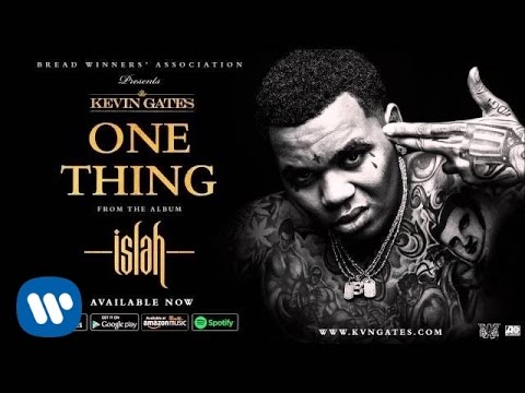 Kevin Gates - One Thing [Official Audio]