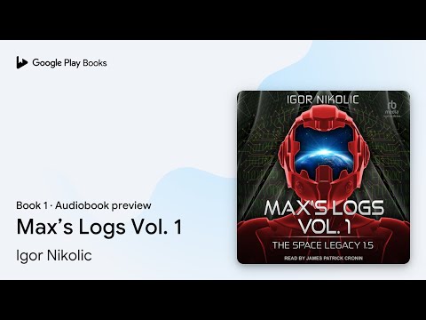 Max’s Logs Vol. 1 Book 1 by Igor Nikolic · Audiobook preview