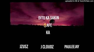 SAFE KA - Pauleejay  ✘ J Cloudz ✘J Zus