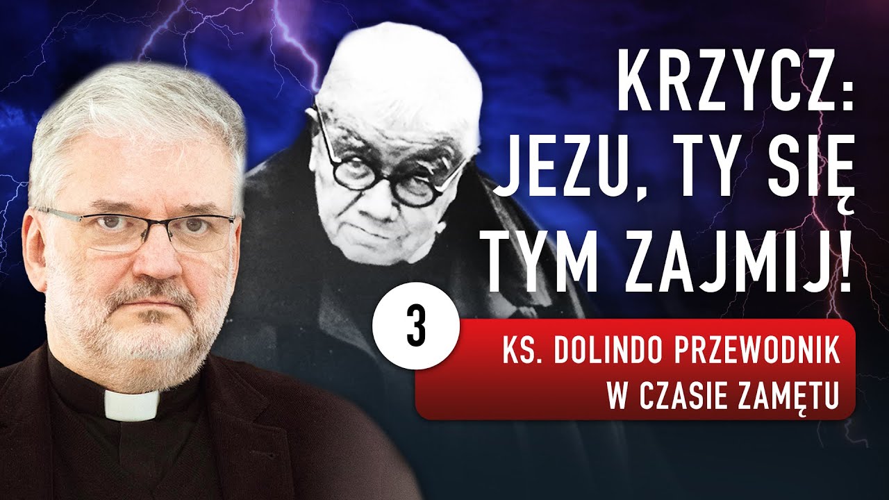 Krzycz JEZU, TY SIĘ TYM ZAJMIJ! Ks. Dolindo przewodnik w czasie zamętu I ks. Robert Skrzypczak