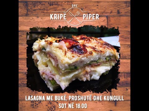 Kripe dhe Piper 23062017 - Lasagne me buke proshute dhe kungull